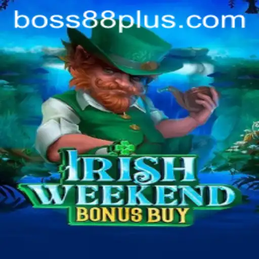 Exploring IrishWeekendBonusBuy: A New Gaming Sensation with BOSS88